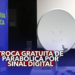 Famílias de baixa renda têm direito à instalação gratuita de parabólica digital