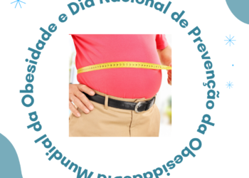 Dia Mundial da Obesidade e Dia Nacional de Prevenção da Obesidade.
