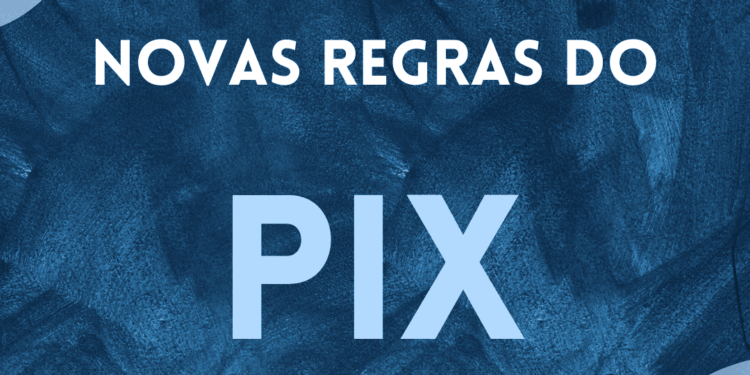 Regras do Pix mudam a partir de novembro