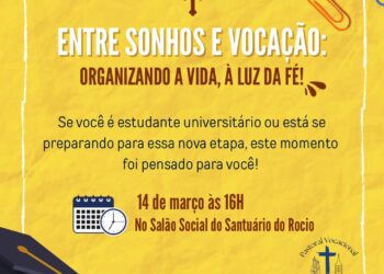 Evento “Entre Sonhos e Vocação” promove encontro de reflexão e orientação para universitários e futuros calouros