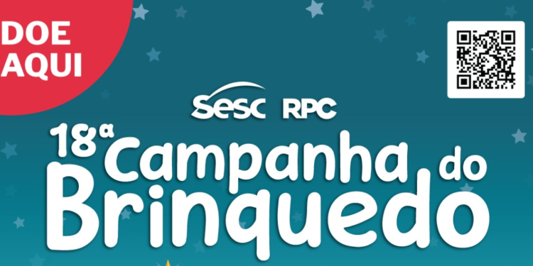 Sesc PR e RPC iniciam 18ª Campanha do Brinquedo para arrecadar doações para crianças no Paraná